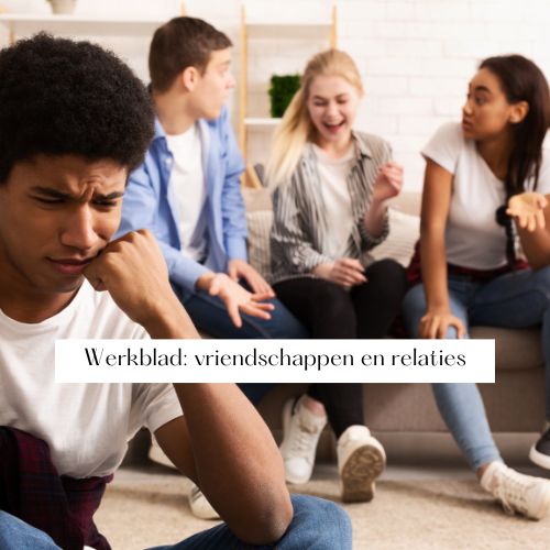 Werkblad: Vriendschappen en relaties